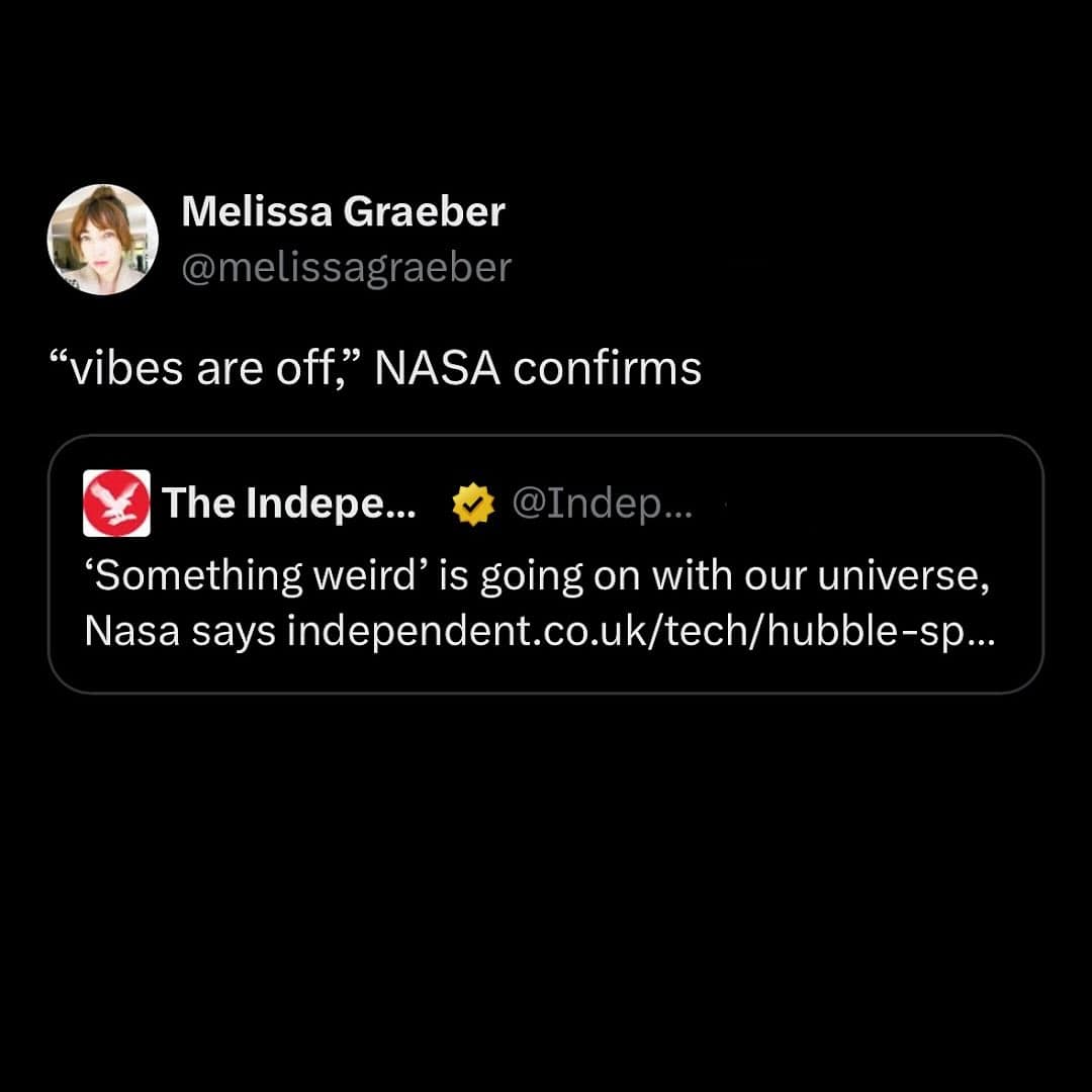 A hilarious tweet that perfectly translates a serious and confusing NASA headline about the universe into the simple phrase "'vibes are off.'"