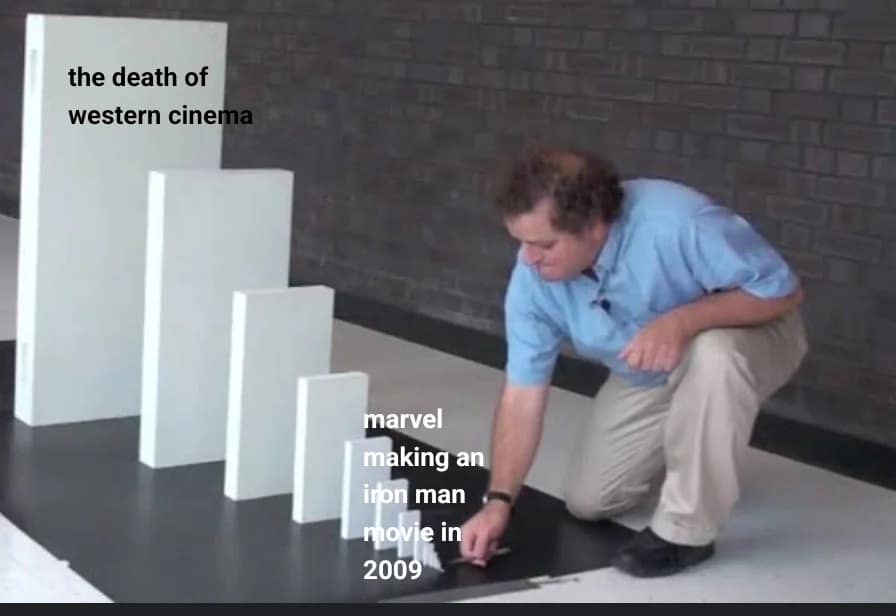 The popular domino effect meme, which is used to humorously and dramatically show the 2009 Iron Man movie as the ultimate cause of "the death of western cinema."