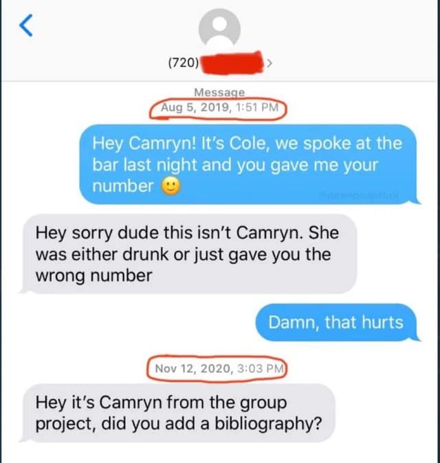 An awkward text message exchange where a girl gives a guy a fake number, then accidentally texts him a year later.