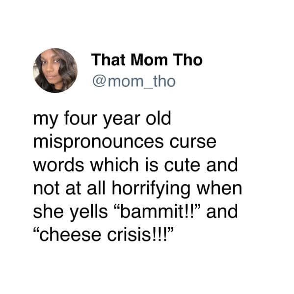 A funny parenting tweet about a four-year-old mispronouncing curse words as "bammit" and "cheese crisis."