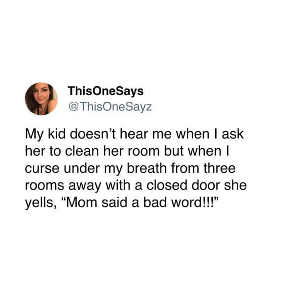 A relatable parenting tweet about a child's selective hearing for curse words versus chores.