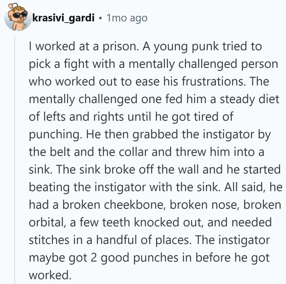 A story about a time a trash talker regretted picking a fight with a strong man in a prison.