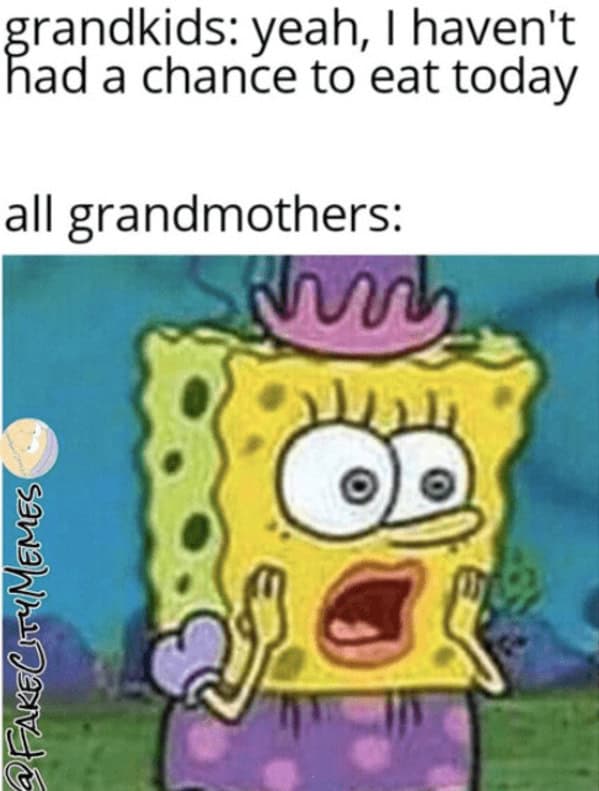 A shocked SpongeBob grandma meme showing a grandma's horrified reaction to her grandchild not eating all day long.