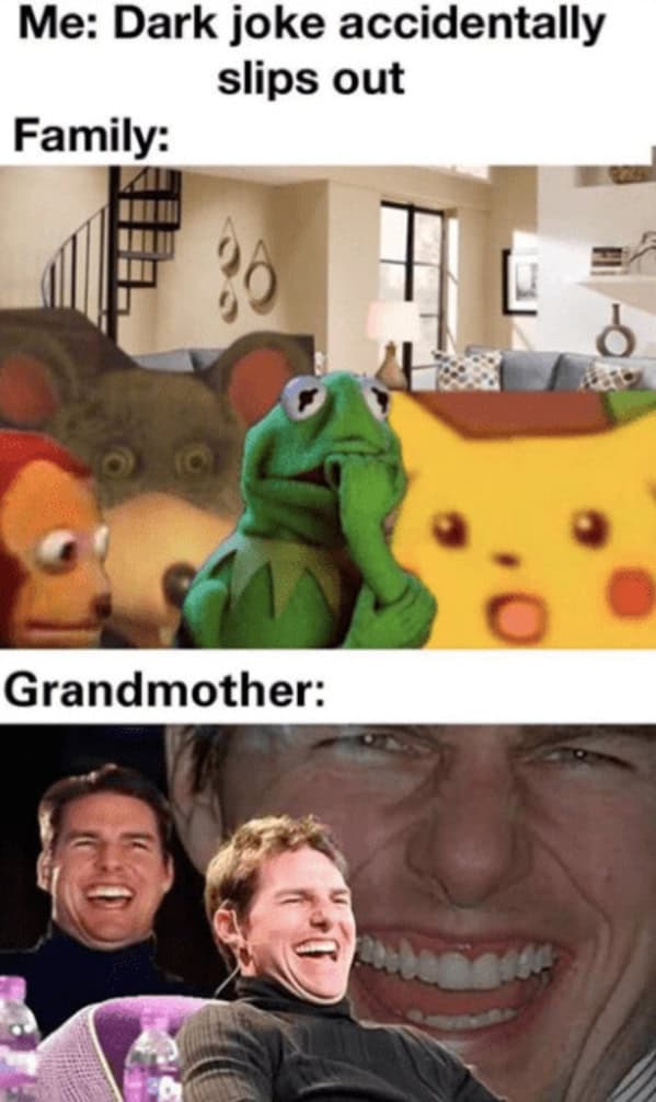 A funny grandma meme showing how grandmas are often the only ones who can appreciate a good dark joke.