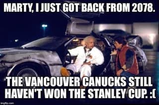 A funny Back to the Future meme where Doc Brown travels to 2078 to find the Canucks still haven't won a Cup.