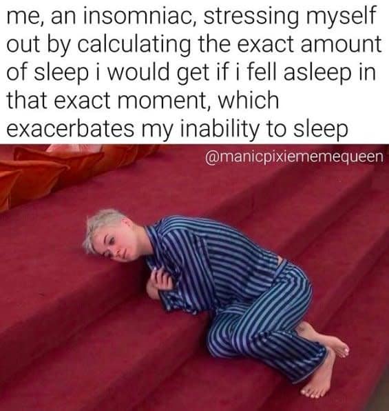 A Katy Perry insomnia meme about stressing yourself out by calculating how much sleep you are not getting.