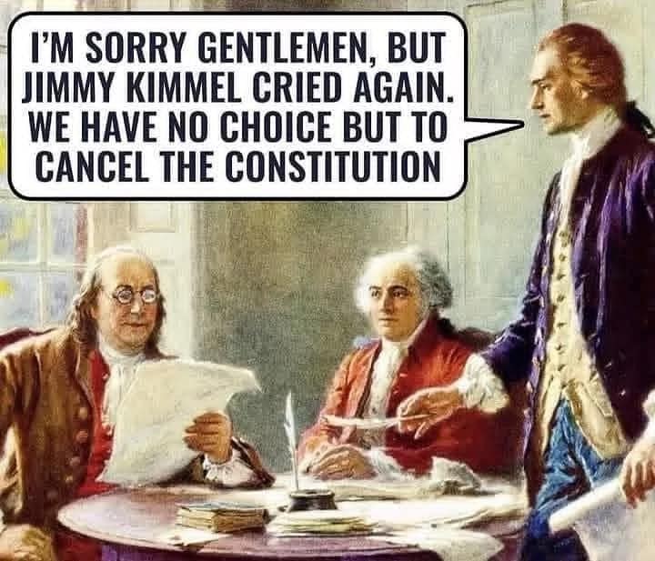 A Jimmy Kimmel meme of the Founding Fathers being forced to cancel the Constitution because he cried again.