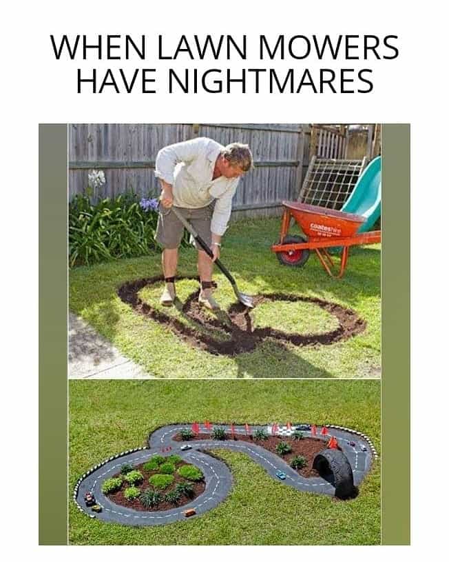 A creative and funny lawn care meme depicting a lawn mower's ultimate nightmare: a toy car racetrack.