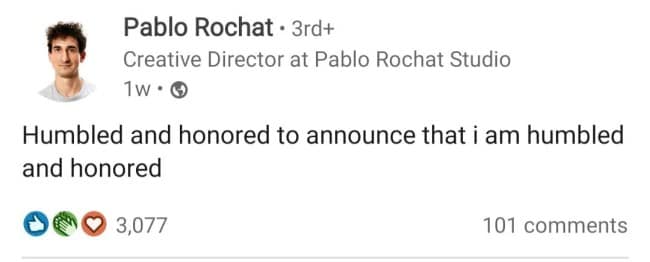 A funny and satirical LinkedIn post from Creative Director Pablo Rochat that simply repeats the phrase "humbled and honored."