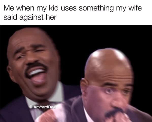 A marriage meme using Steve Harvey to show a dad's reaction when his kid uses his wife's words against her.