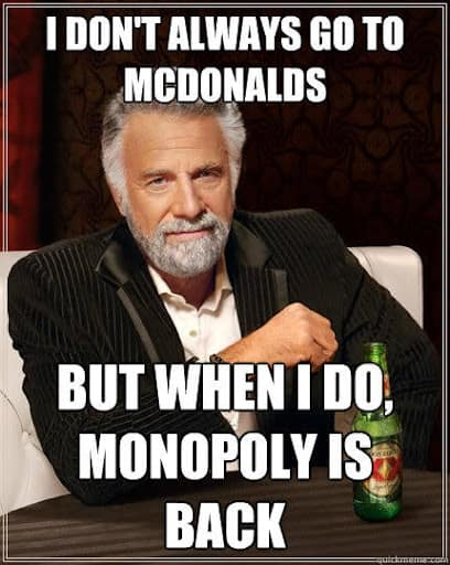 A classic McDonalds Monopoly meme using "The Most Interesting Man in the World" format.
