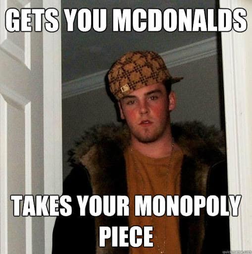 A vintage McDonalds Monopoly meme using the "Scumbag Steve" format to call out someone who takes your game piece.