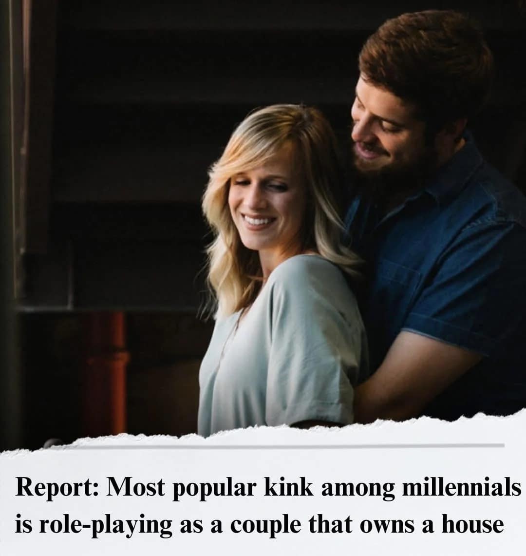 A meme dump with a fake report that millennials' biggest kink is role-playing as homeowners.