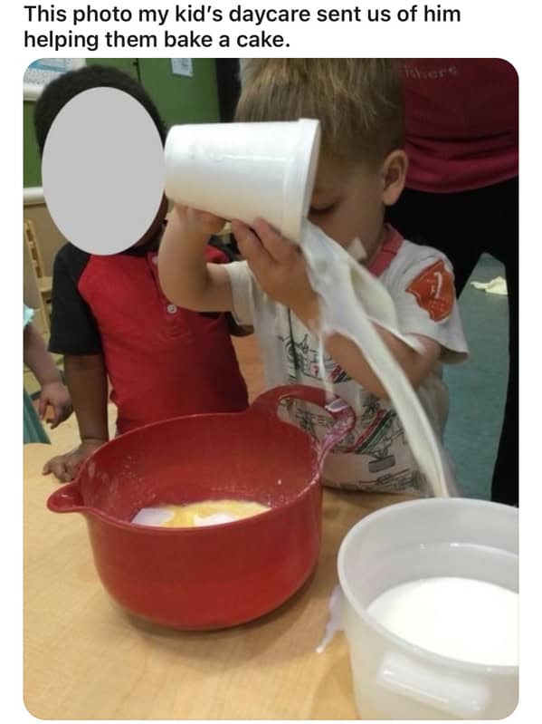 A hilarious meme from a parent showing a photo from daycare of their toddler "helping" to bake by pouring milk on his face.