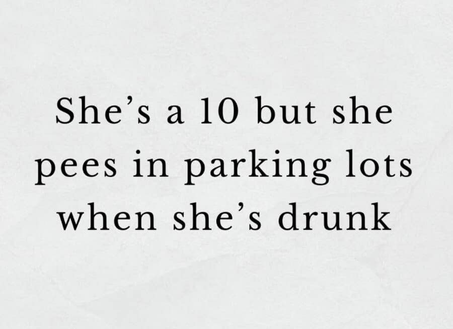 A meme dump entry for the "She's a 10 but" trend with a funny, chaotic flaw.