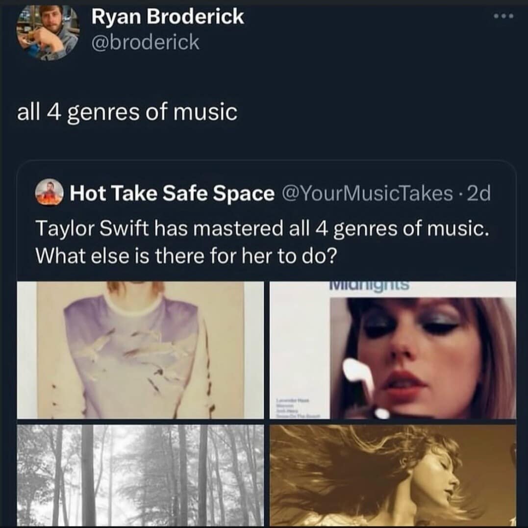 A hilarious meme poking fun at a Taylor Swift fan by showing four similar album covers as "all 4 genres of music."