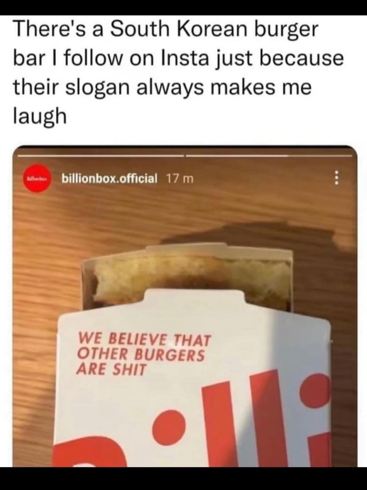 A funny meme about a South Korean burger joint with the very direct and aggressive slogan, "We believe that other burgers are sh*t."