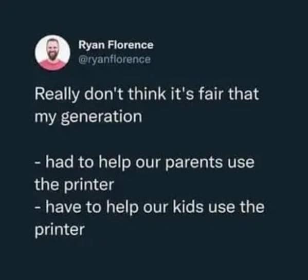 A millennial meme tweet about the unique generational curse of having to help both parents and kids use a printer.