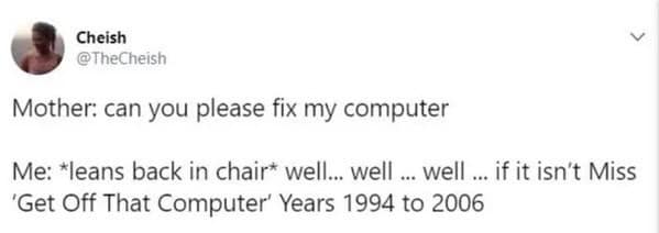 A millennial meme joking about getting revenge on your mom when she asks you to fix her computer.