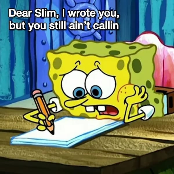 A millennial meme of SpongeBob writing a letter with lyrics from Eminem's song "Stan."