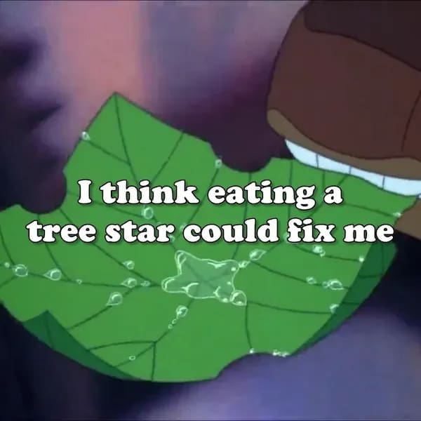 A millennial meme about wanting a tree star from The Land Before Time to fix everything.