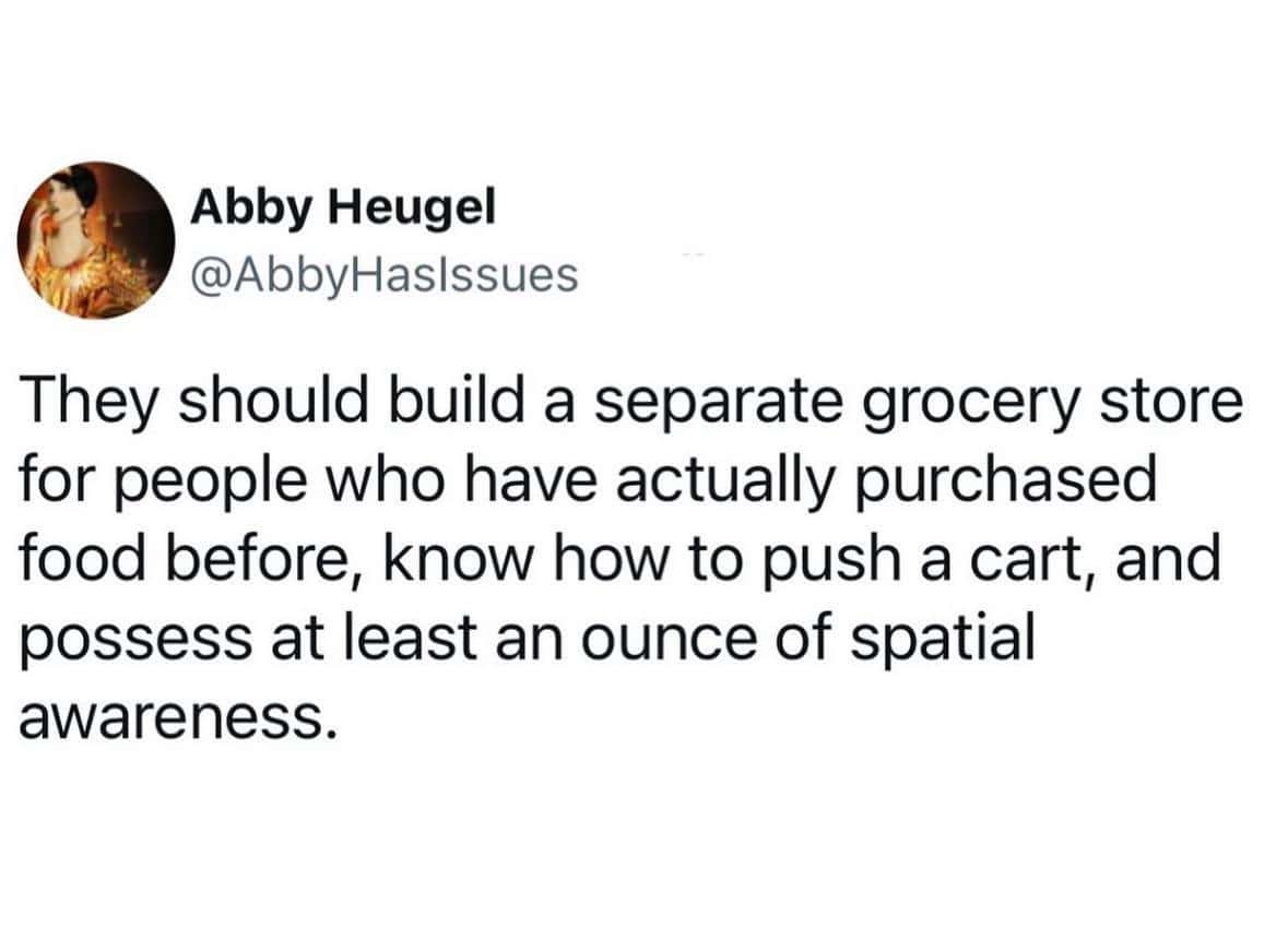 A funny tweet proposing a separate, exclusive grocery store for people who have good spatial awareness.
