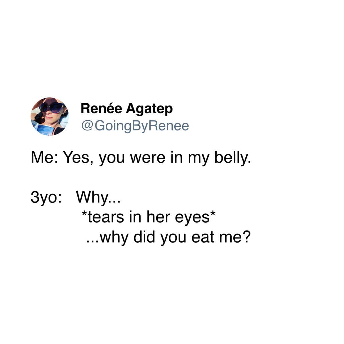 A funny parenting meme tweet where a 3-year-old cries and asks her mom, "why did you eat me?"
