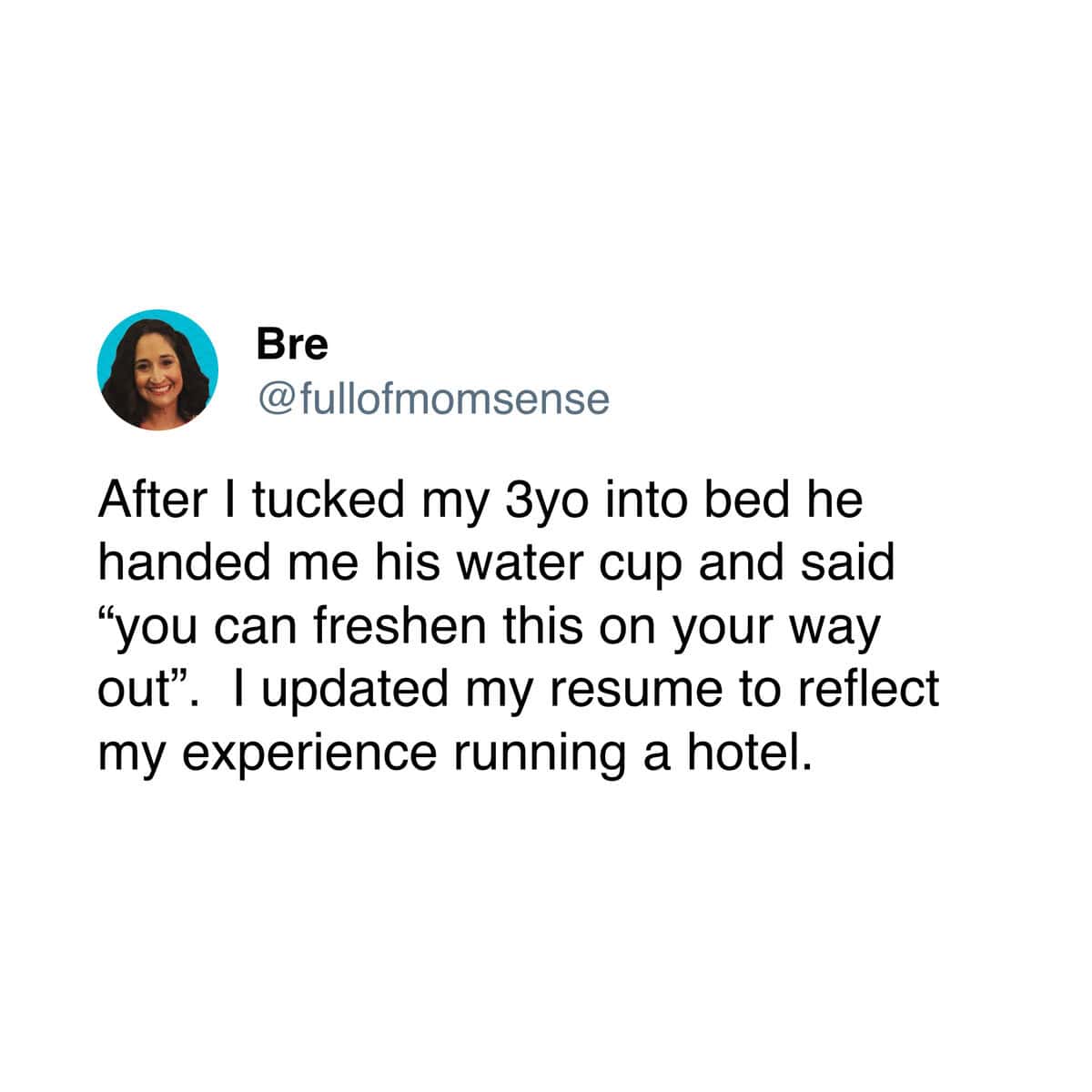 A relatable parenting meme about a 3-year-old who hands his mom a cup and says, "you can freshen this on your way out."