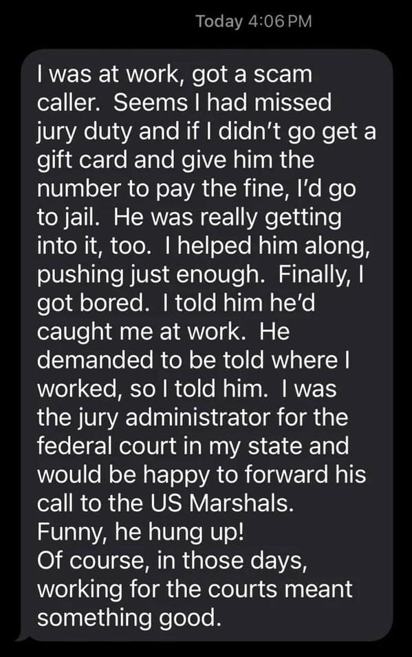 A funny story about a jury duty scammer who made a huge mistake and accidentally called the actual jury administrator for the federal court and then hung up.