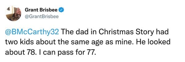 A funny and self-deprecating tweet joking about how the dad from the movie A Christmas Story looked much older than his character's actual age.