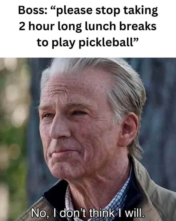 The popular "No, I don't think I will" Captain America meme, which is used as a defiant response to a boss who is asking an employee to stop playing pickleball on their two-hour lunch break.