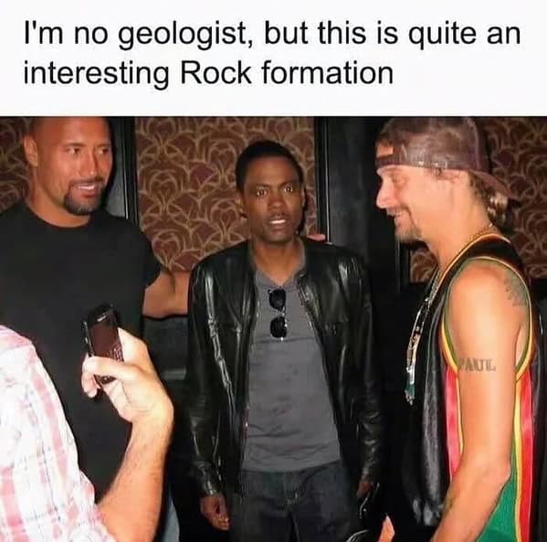 Group photo of three famous entertainers; caption says, “I’m no geologist, but this is quite an interesting Rock formation.”