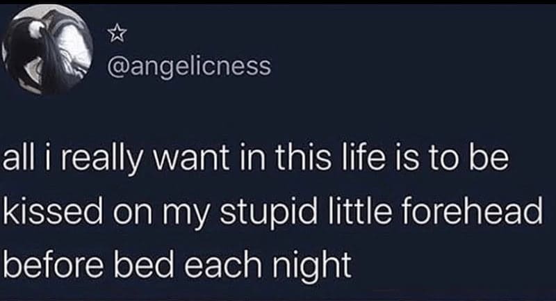A relatable relationship meme from Twitter about the simple desire to be kissed on the forehead before bed each night.