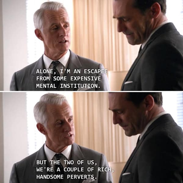 A Roger Sterling meme about how he and Don Draper are perceived as a pair.