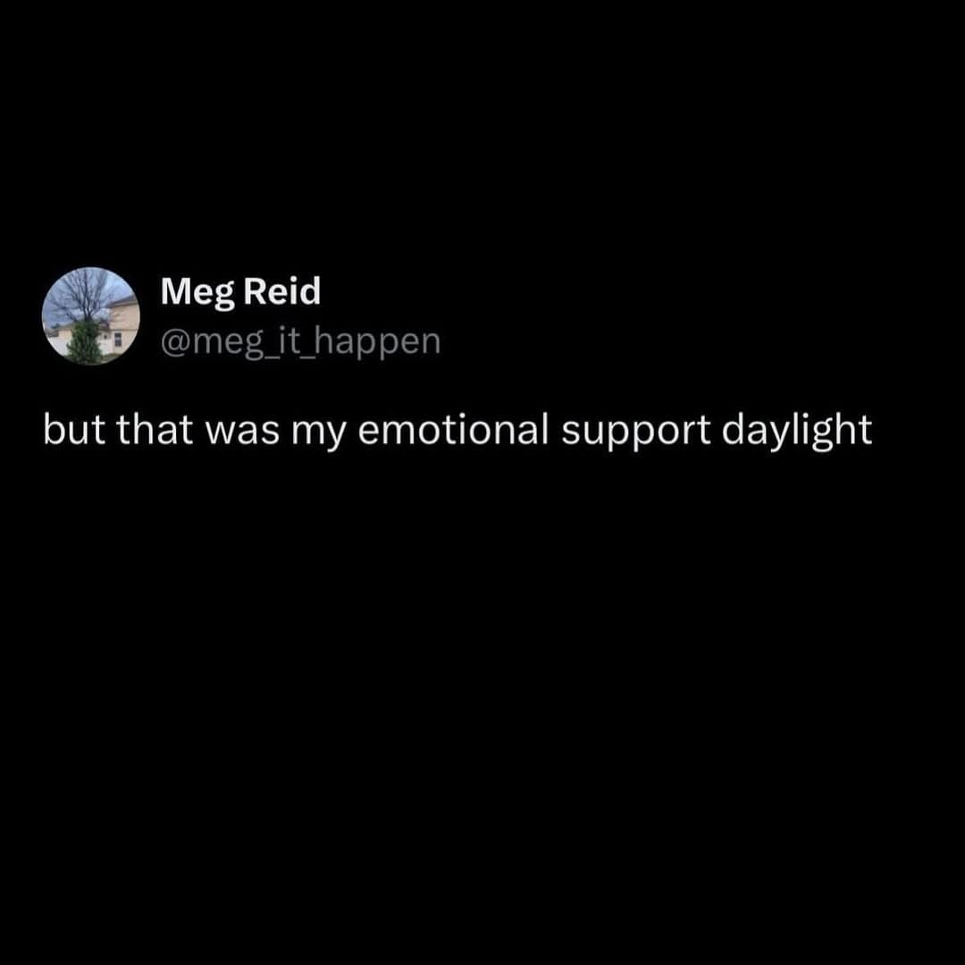 A funny seasonal depression meme tweet mourning the loss of what the user calls their "emotional support daylight."