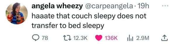 A relatable sleep meme tweet about how "couch sleepy" doesn't transfer to "bed sleepy."