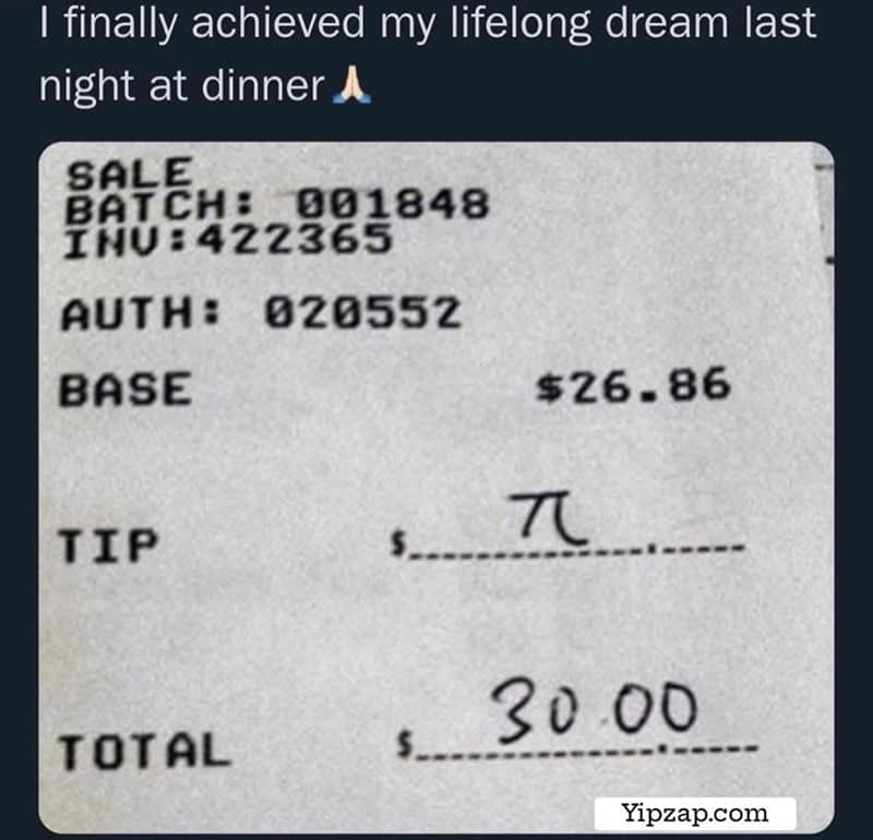 A funny and smart meme of someone tipping the mathematical value of Pi to make their dinner bill an even number.