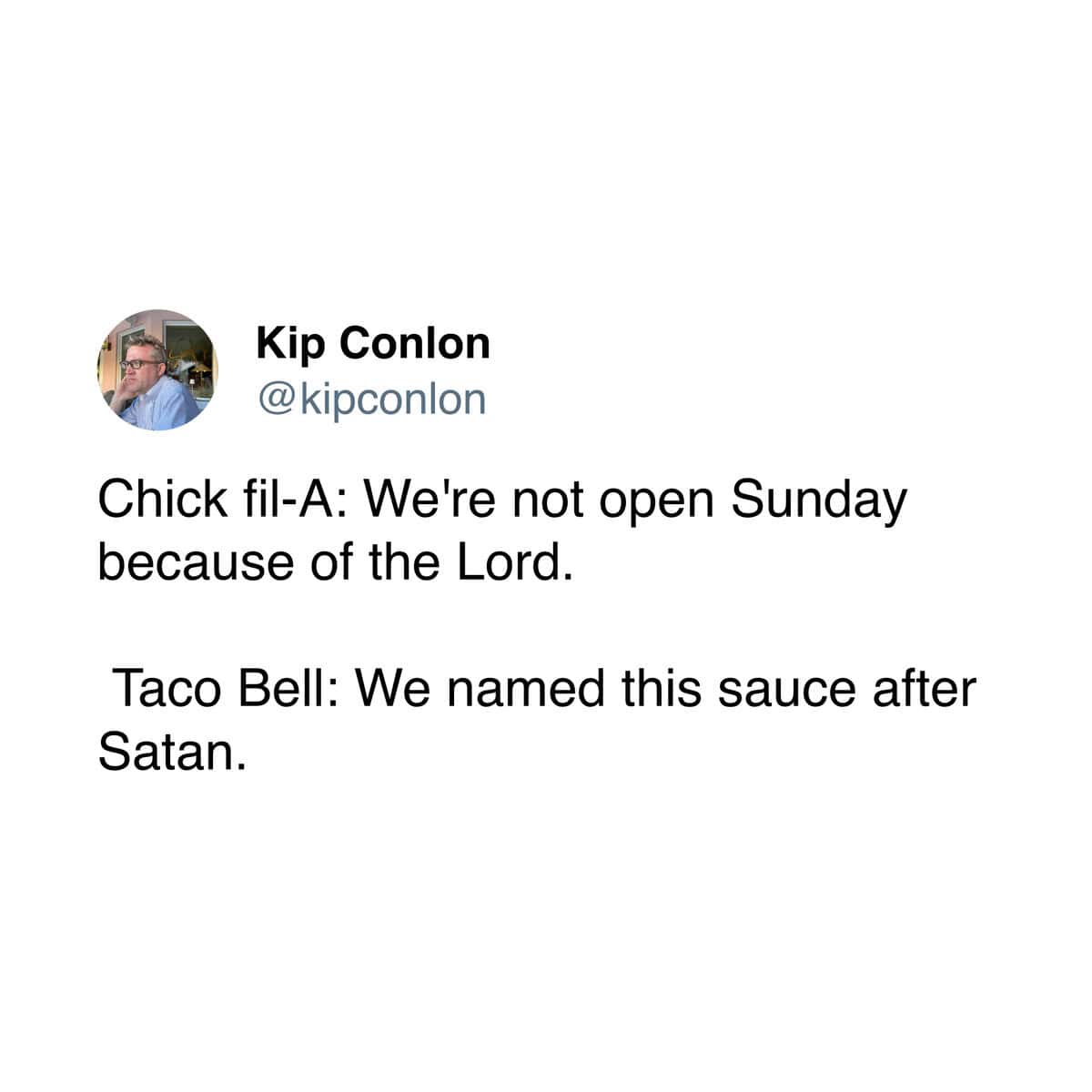 A funny and accurate tweet that brilliantly compares the wholesome, religious branding of the Chick-fil-A fast-food chain to Taco Bell naming a hot sauce after Satan.