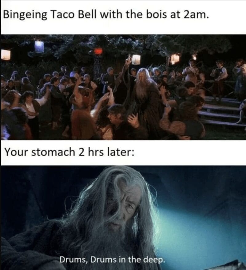 A funny Lord of the Rings meme that compares a fun hobbit party scene to the ominous feeling in your stomach two hours after eating a late-night Taco Bell meal.