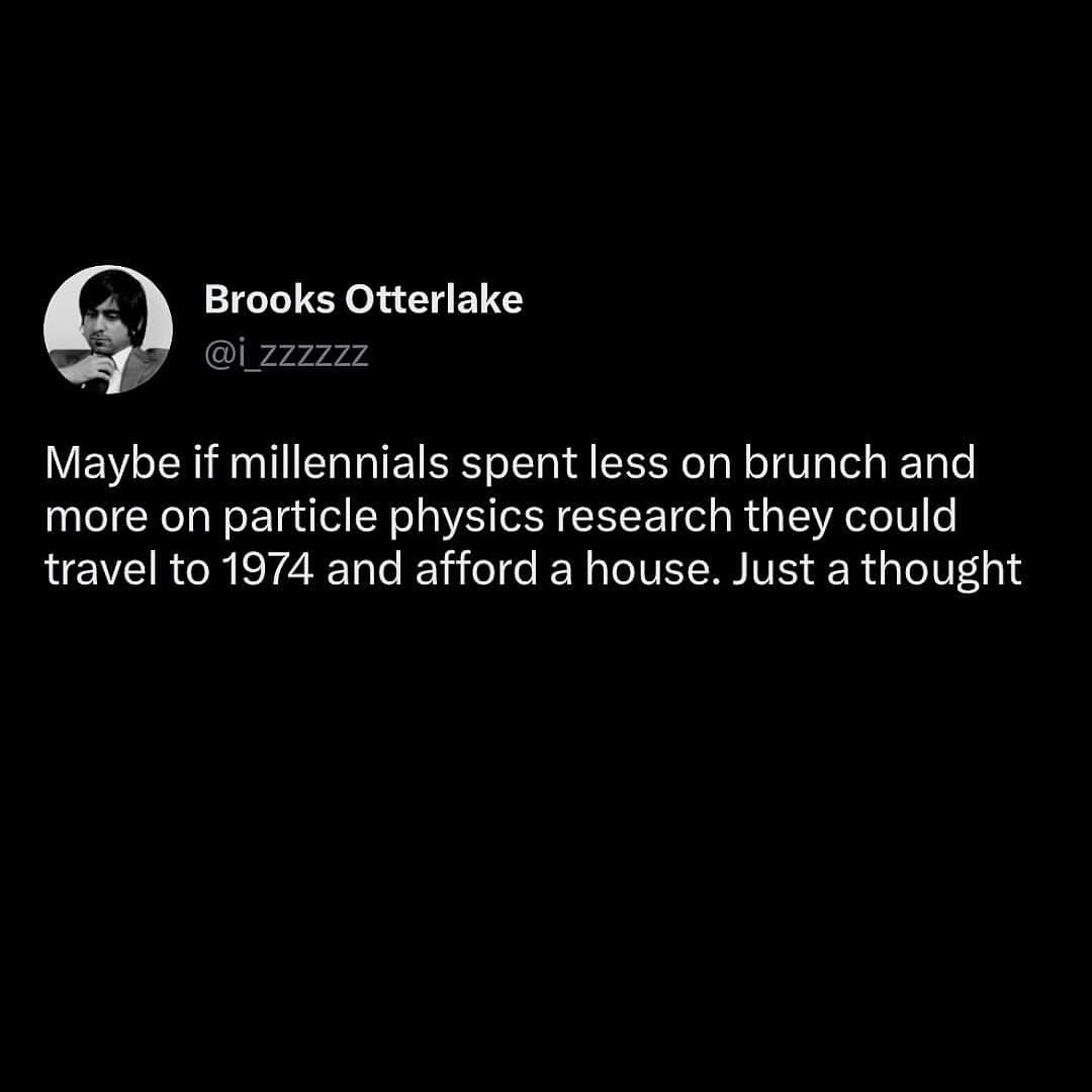 A funny and satirical tweet joking that millennials should invent a time machine so they can travel back to 1974 to be able to afford a house.