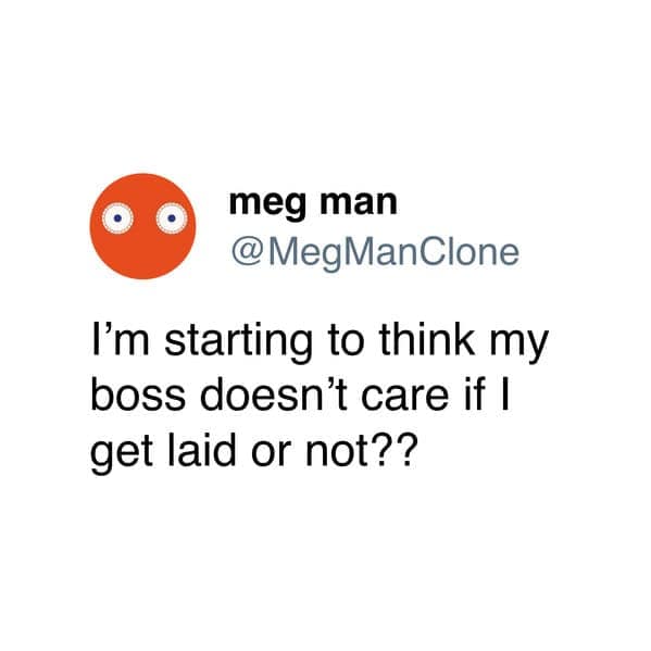 A hilarious and absurd tweet about work from someone realizing their boss doesn't care about their personal life.
