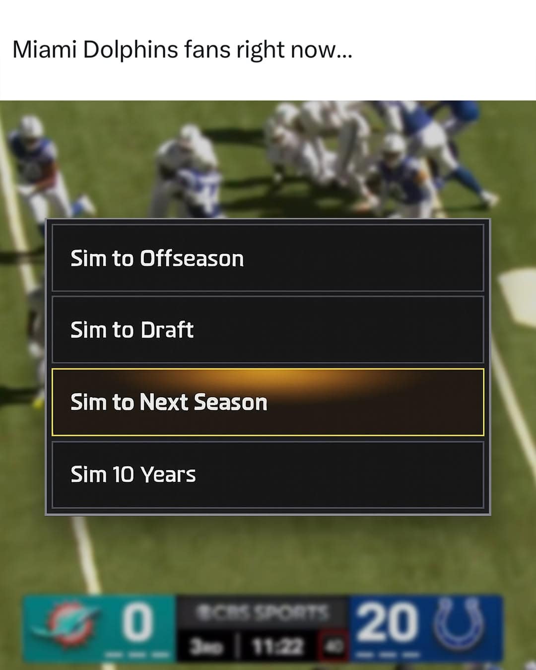A Week 1 NFL meme showing Dolphins fans using Madden to sim to next season.
