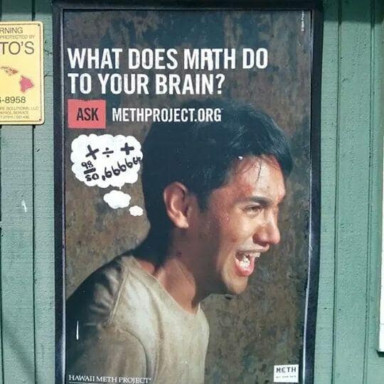 A piece of wholesome graffiti that turns an anti-meth PSA into an anti-math PSA, capturing the horror of algebra.