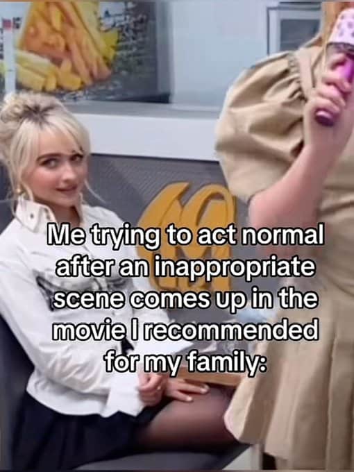 A relatable TikTok meme of trying to act normal when an inappropriate scene comes up in a movie you recommended to your family.