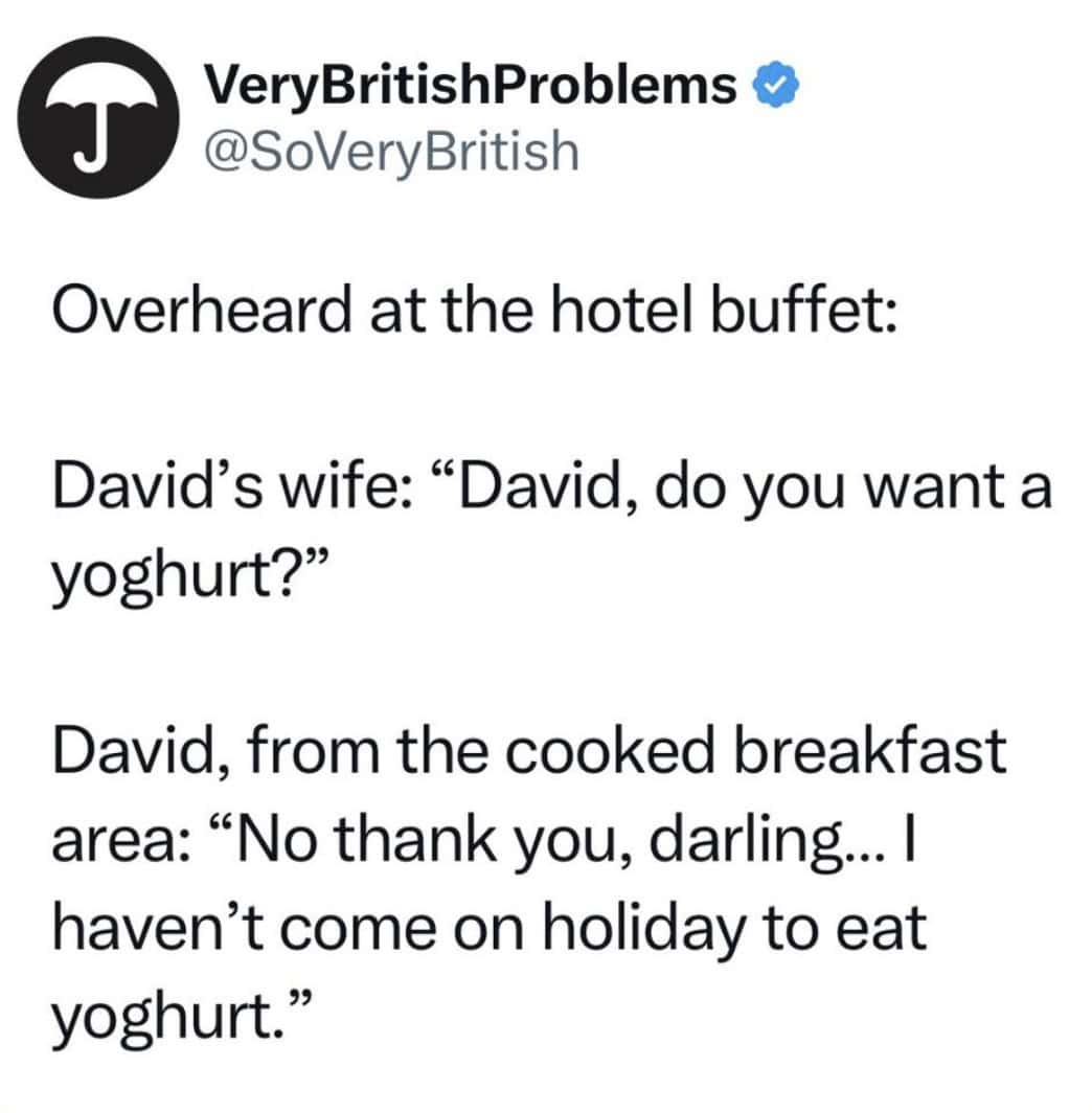 A funny British tweet from VeryBritishProblems about a man at a hotel buffet refusing to eat yogurt on holiday.