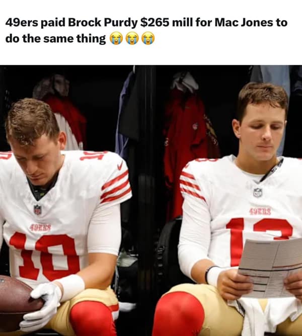 A funny NFL meme roasting the 49ers for their expensive quarterback situation with Brock Purdy and Mac Jones.