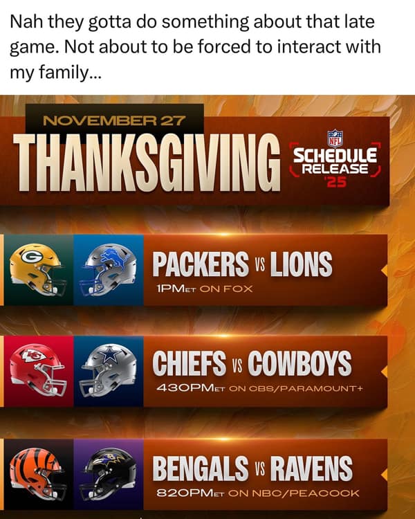 A relatable NFL meme about the Thanksgiving Day game schedule being a way to avoid interacting with family.