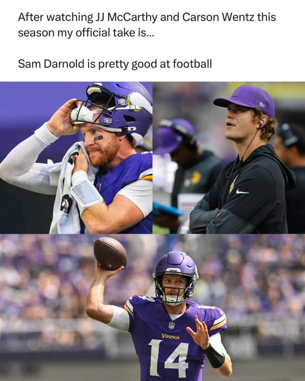 A funny NFL meme from a Vikings fan who, after watching the other QBs, has decided that Sam Darnold is pretty good.