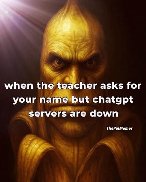 A weird alien looking stressed, an absurd meme about ChatGPT servers being down at a critical moment.