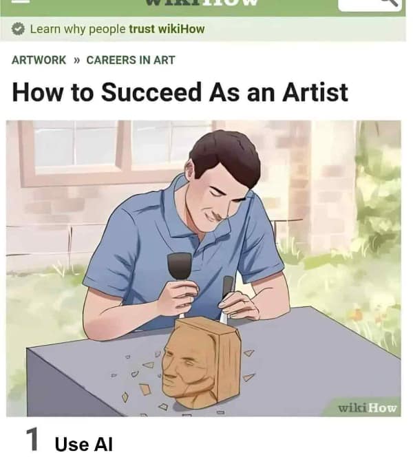 A funny fake wikiHow illustration that satirically suggests the first step to becoming a successful artist is to "Use AI."